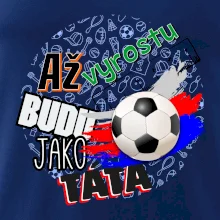 Až vyrostu budu jako táta - fotbalista