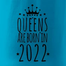 Queens are born in 2022