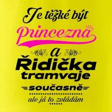 Je těžké být princezna a řidička tramvaje
