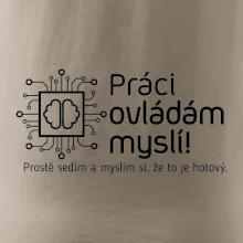 Práci ovládám myslí