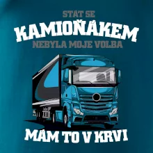 Stát se kamioňákem nebyla moje volba