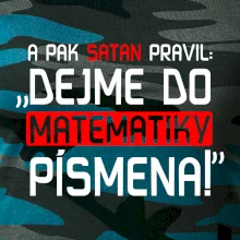 A pak satan pravil dejme do matematiky písmena