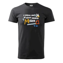 S tátou jako já se nikdo nemůže měřit