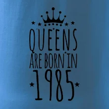 Queens are born in 1985