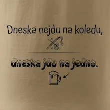 Dneska nejdu na koledu, dneska jdu na jedno