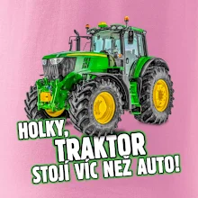 Holky, traktor stojí víc než auto