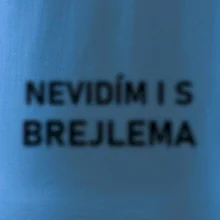 Nevidím i s brejlema