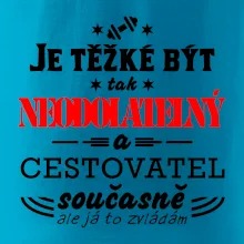 Je těžké být neodolatelný cestovatel