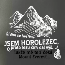 Jsem horolezec, proto lezu čím dál výš Jsem horolezec, proto lezu čím dál výš