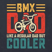 Bmx dad like a regular dad but cooler