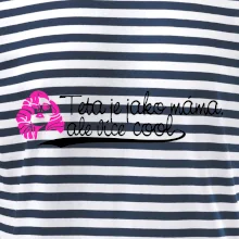 Teta je jako máma, ale je více cool