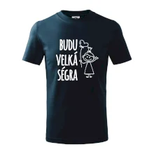 Budu velká ségra