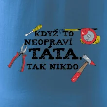 Když to neopraví táta, tak nikdo barevné Když to neopraví táta, tak nikdo barevné
