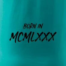Born in - Římské číslo 1980