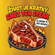 Život je krátký sněz ten steak bez kečupu