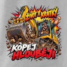 Život je krátký kopej hlouběji