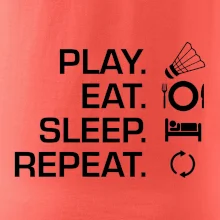 Play Eat Sleep Repeat badminton