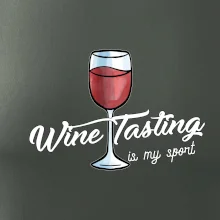 Wine tasting is my sport