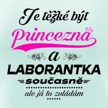 Je těžké být princezna - laborantka