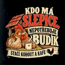 Kdo má slepice nepotřebuje budík