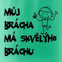 Můj brácha má skvělýho bráchu