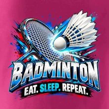 Badmintonová raketa s košíčkem eat sleep repeat