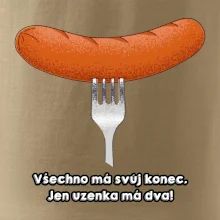 Všechno má svůj konec, jen uzenka má dva