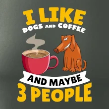 I like dogs and coffee and maybe 3 people