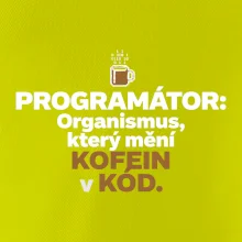 ROGRAMÁTOR Organismus, který mění kofein v kód
