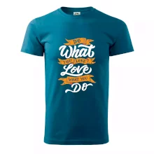 Do What You Love, Love What You Do Do What You Love, Love What You Do