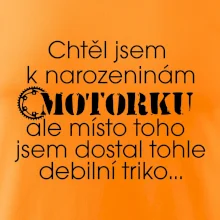 Chtěl jsem dostat motorku - narozeniny