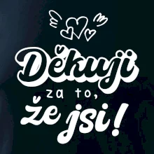 Psací děkuji za to, že jsi