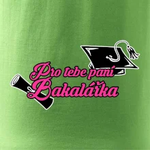 Pro tebe paní Bakalářka