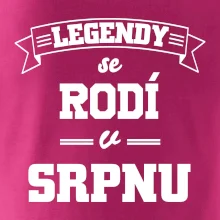Legendy se rodí v srpnu