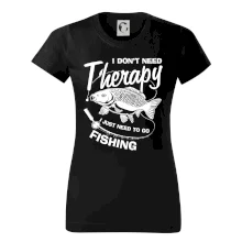 I dont need therapy - fishing