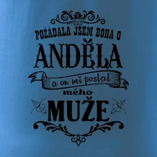 Požádala jsem boha o anděla a on mi poslal mého může