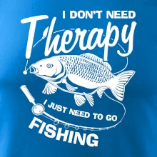 I dont need therapy - fishing