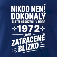 Nikdo není dokonalý ale ti narození v roce 1972 jsou zatraceně blízko