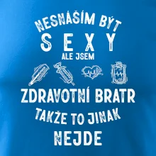 Nesnáším být sexy zdravotní bratr