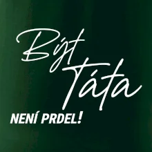Být táta není prdel