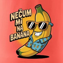 Nečum mi na banána