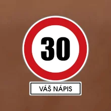 Dopravní značka - rychlost 30 - váš nápis