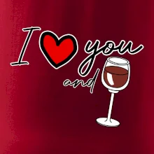 I love you and red wine