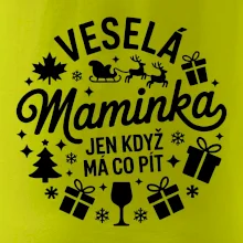 Veselá maminka jen když  má co pít