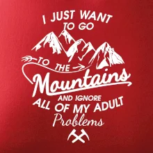 I just to go Mountains - Zahoď prolémy a jdi do hor I just to go Mountains - Zahoď prolémy a jdi do hor