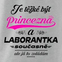Je těžké být princezna - laborantka