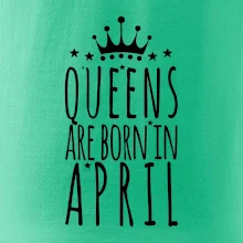 Queens are born in April