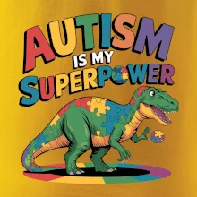 Autism is my superpower dinosaurus