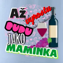 Až vyrostu budu jako maminka - víno