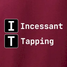 IT Nápis Incessant Tapping